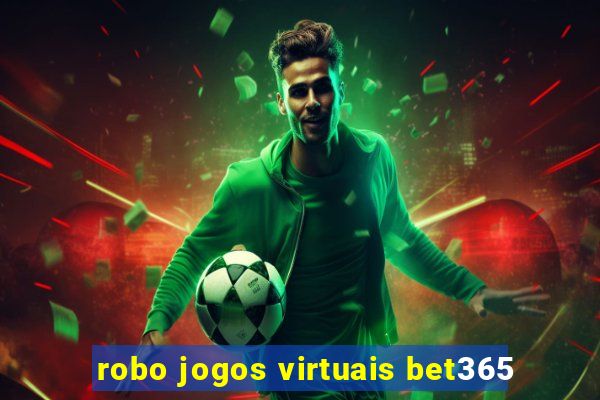 robo jogos virtuais bet365